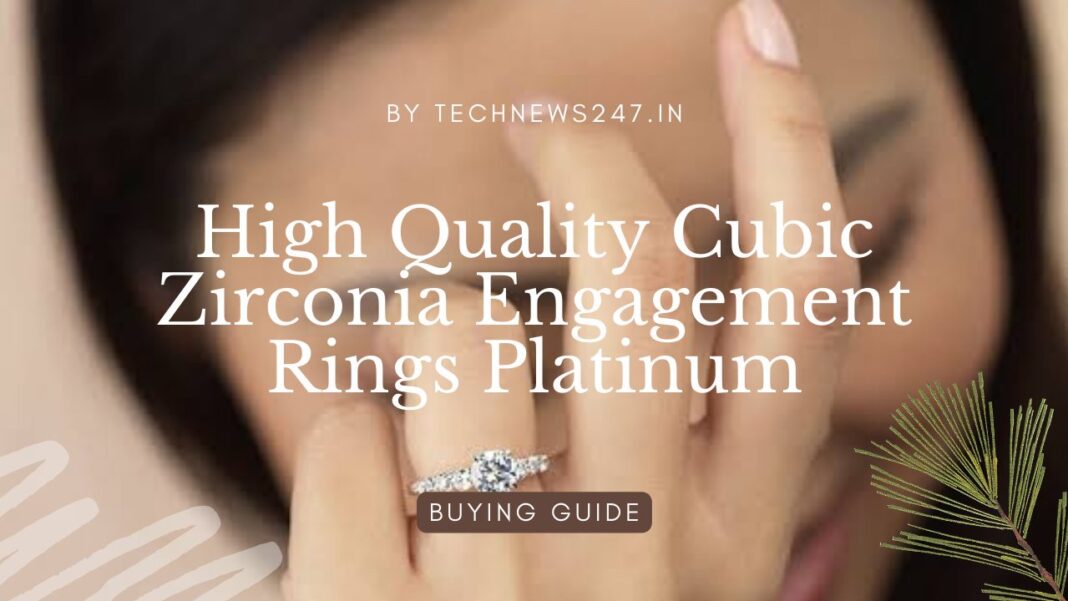 High Quality Cubic Zirconia Engagement Rings Platinum | Buying Guide