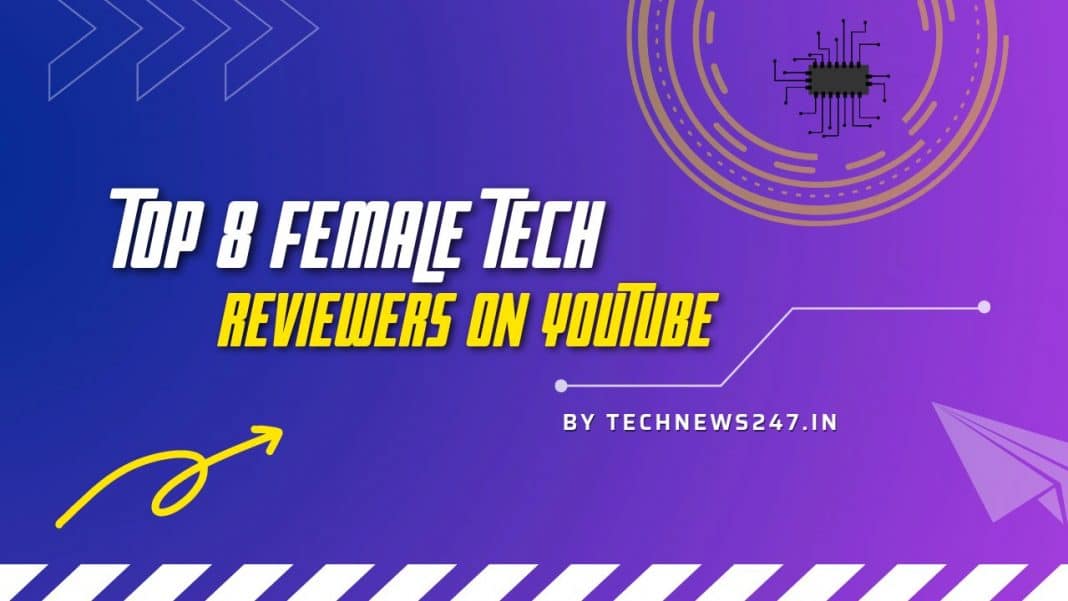 Top Female Tech Reviewers Youtube