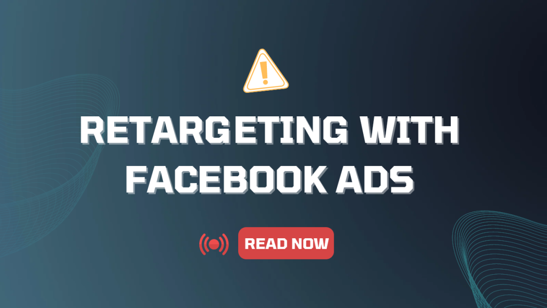 Retargeting with Facebook Ads